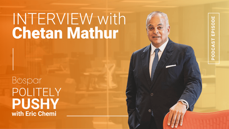 Chetan Mathur Joins the Politely Pushy Podcast with Eric Chemi