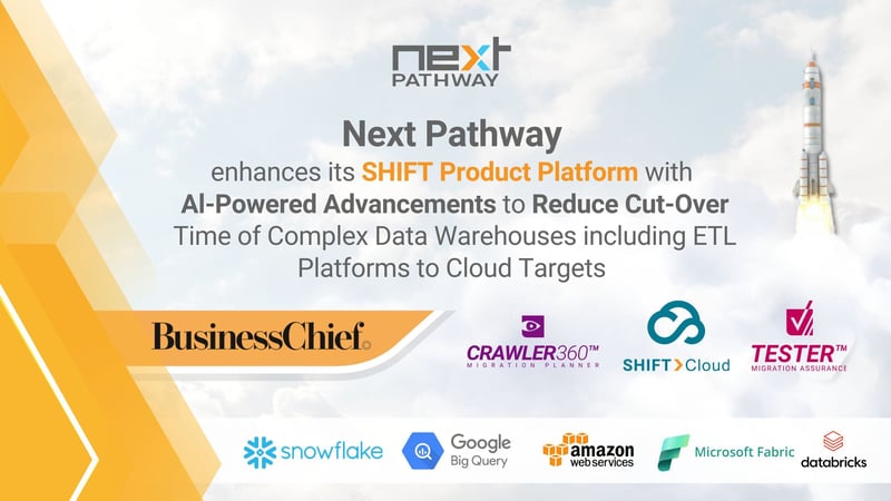 Business Chief News Highlights Next Pathway’s AI-Powered SHIFT Platform Advancements for Faster Cloud Migration of Complex Data Warehouses