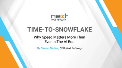 Time-to-Snowflake: Why Speed Matters More Than Ever In The AI Era